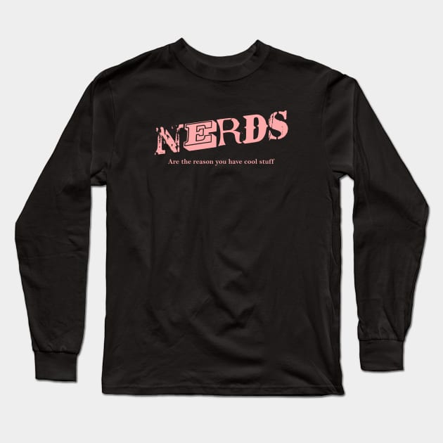 Nerds Are The Reason #18 Long Sleeve T-Shirt by Butterfly Venom